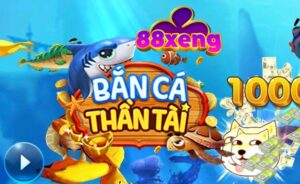 Bắn cá thần tài Xeng88