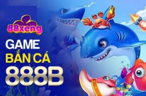 Game BẮN CÁ 888B tại Xeng88