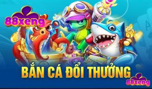 Game bắn cá đổi thưởng hấp dẫn nhất tại Xeng88