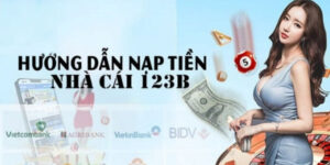 Tìm hiểu về nạp tiền 123B