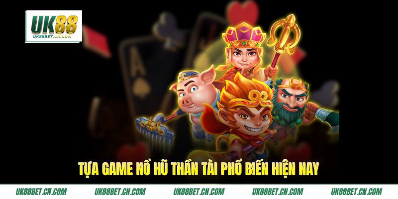 Tựa game Nổ Hũ Thần Tài phổ biến hiện nay